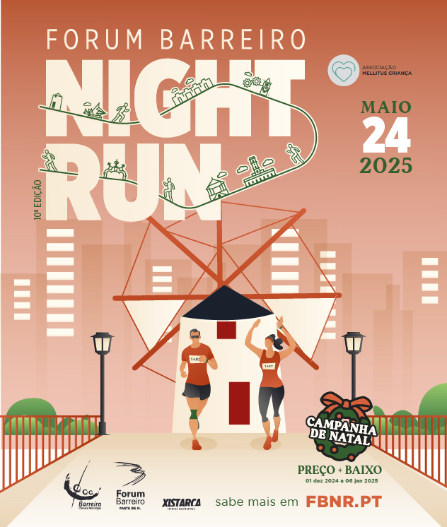 Forum Barreiro Night Run 2025 | 24MAI | Receita a favor da Associação Mellitus Criança