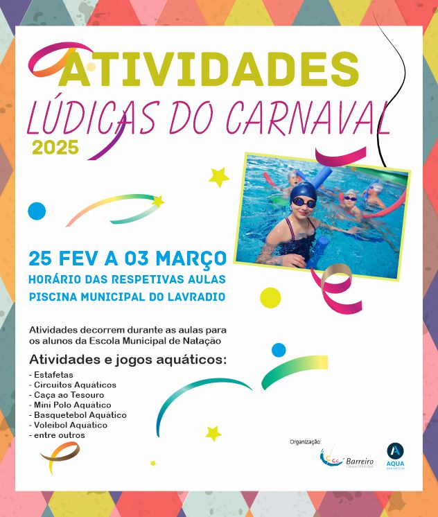 Atividades Lúdicas do Carnaval | Natação | 25FEV/03MAR2025 | Piscina Municipal do Lavradio