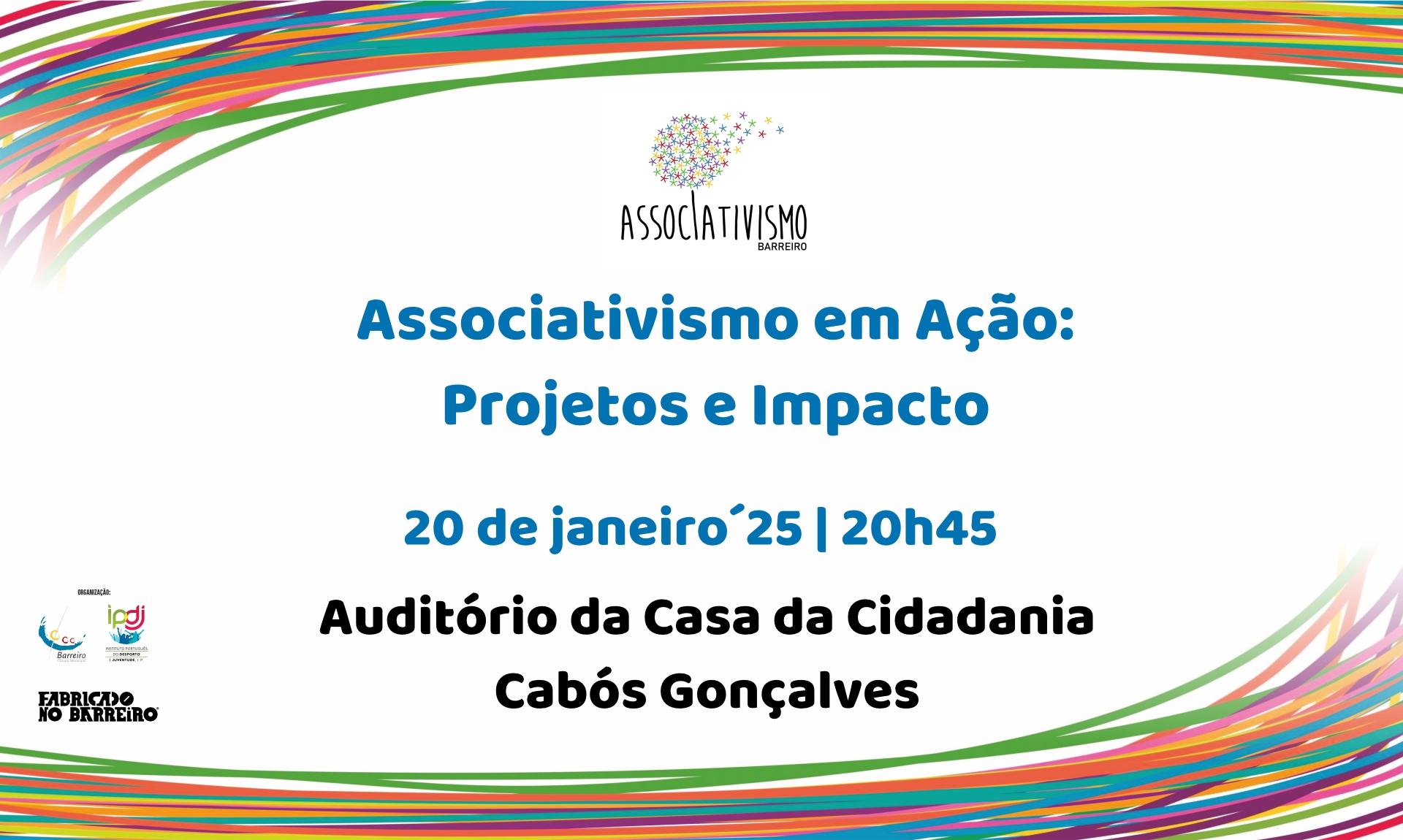 Associativismo em Ação: Projetos e Impacto | 20JAN2025 | 20h45 | Auditório da Casa da Cidadani...